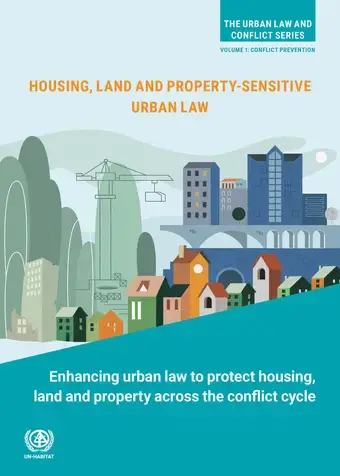 Housing, Land and Property (HLP)-Sensitive Urban Law: Enhancing urban law to protect HLP across the conflict cycle (Conflict Prevention)